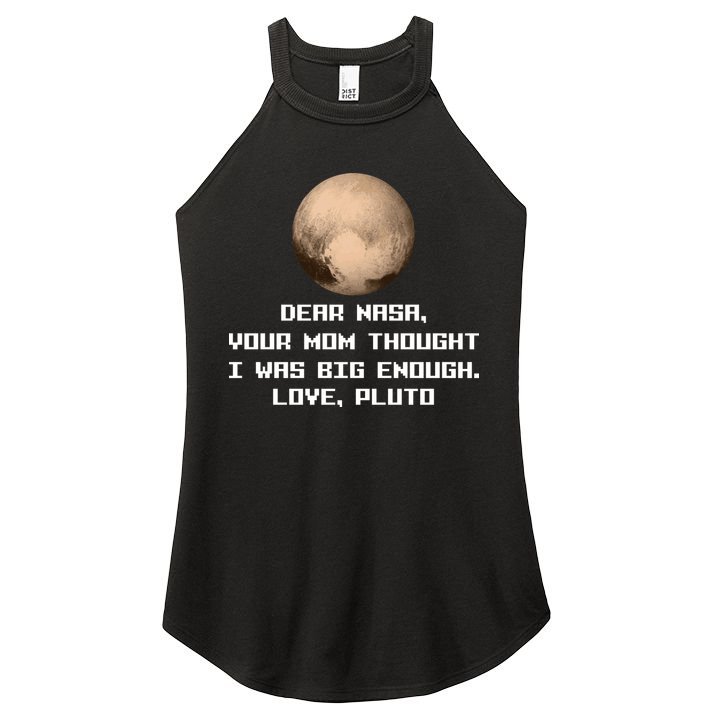 Dear NASA Your Mom Though I Was Big Enough Love Pluto Women's Perfect Tri Rocker Tank