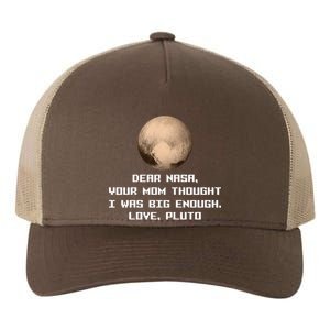 Dear NASA Your Mom Though I Was Big Enough Love Pluto Yupoong Adult 5-Panel Trucker Hat