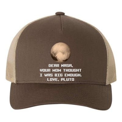 Dear NASA Your Mom Though I Was Big Enough Love Pluto Yupoong Adult 5-Panel Trucker Hat