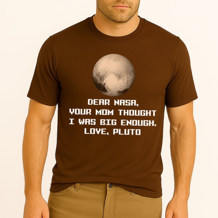 Dear NASA Your Mom Though I Was Big Enough Love Pluto Cooling Performance Crew T-Shirt