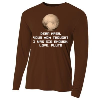 Dear NASA Your Mom Though I Was Big Enough Love Pluto Cooling Performance Long Sleeve Crew