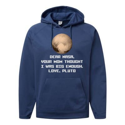 Dear NASA Your Mom Though I Was Big Enough Love Pluto Performance Fleece Hoodie