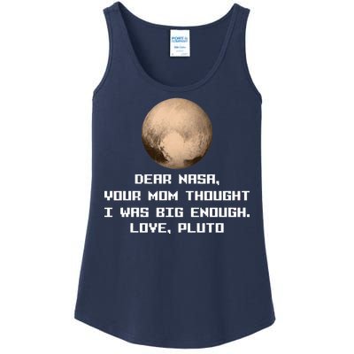 Dear NASA Your Mom Though I Was Big Enough Love Pluto Ladies Essential Tank