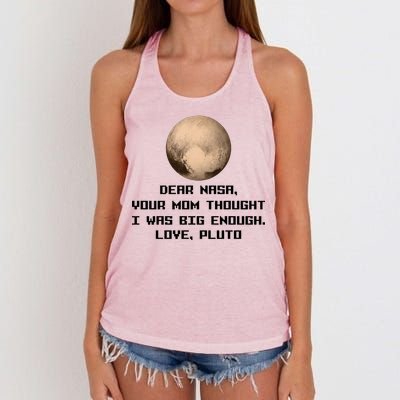 Dear NASA Your Mom Though I Was Big Enough Love Pluto Women's Knotted Racerback Tank