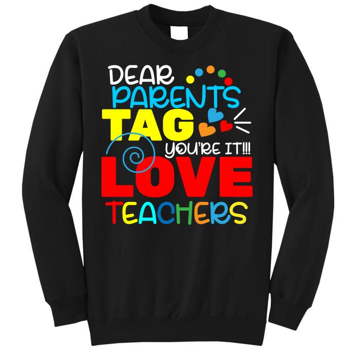 Dear Parents Tag Your It Sweatshirt