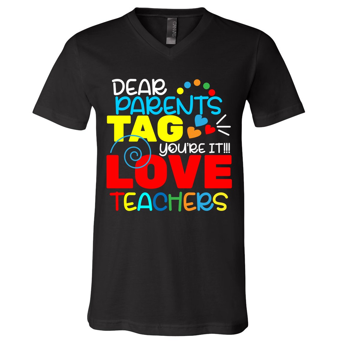Dear Parents Tag Your It V-Neck T-Shirt
