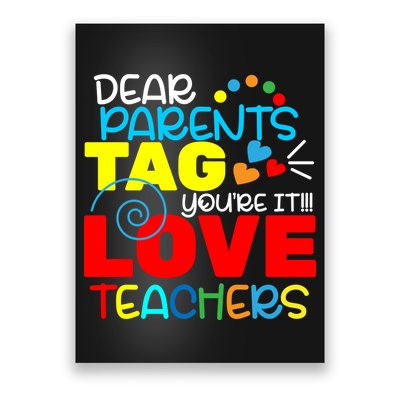 Dear Parents Tag Your It Poster