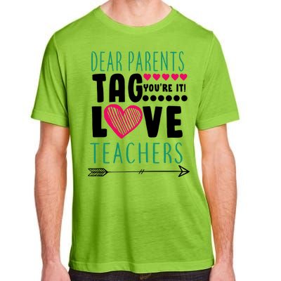 Dear Parents Tag You're It Love Teachers Adult ChromaSoft Performance T-Shirt