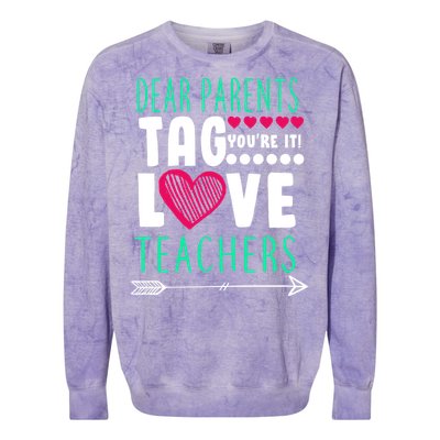 Dear Parents Tag You're It Love Teachers Colorblast Crewneck Sweatshirt