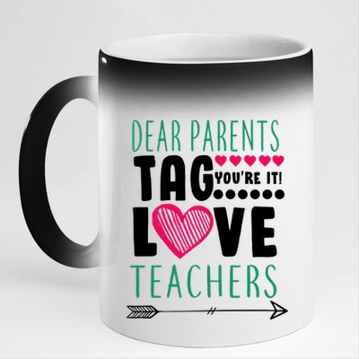 Dear Parents Tag You're It Love Teachers 11oz Black Color Changing Mug