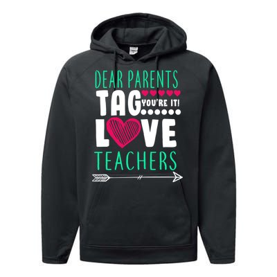 Dear Parents Tag You're It Love Teachers Performance Fleece Hoodie