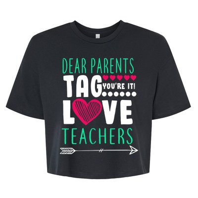 Dear Parents Tag You're It Love Teachers Bella+Canvas Jersey Crop Tee