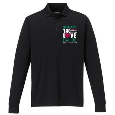 Dear Parents Tag You're It Love Teachers Performance Long Sleeve Polo