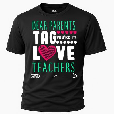 Dear Parents Tag You're It Love Teachers Cooling Performance Crew T-Shirt