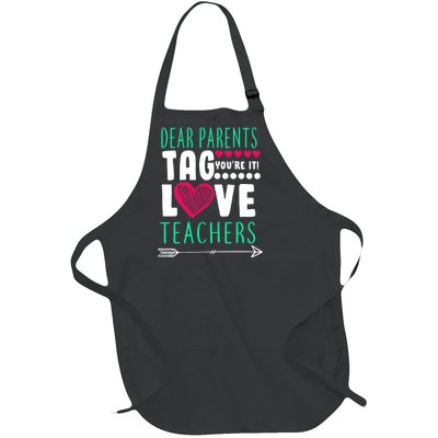 Dear Parents Tag You're It Love Teachers Full-Length Apron With Pockets