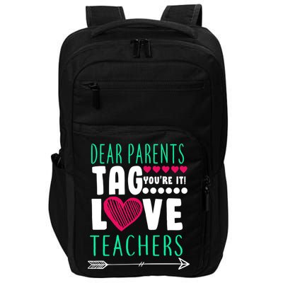 Dear Parents Tag You're It Love Teachers Impact Tech Backpack