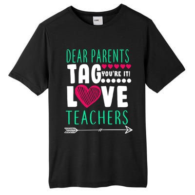 Dear Parents Tag You're It Love Teachers Tall Fusion ChromaSoft Performance T-Shirt