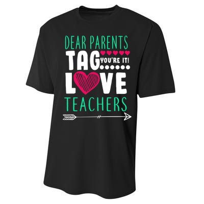 Dear Parents Tag You're It Love Teachers Performance Sprint T-Shirt