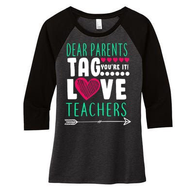 Dear Parents Tag You're It Love Teachers Women's Tri-Blend 3/4-Sleeve Raglan Shirt