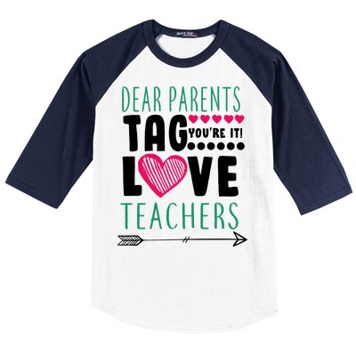 Dear Parents Tag You're It Love Teachers Baseball Sleeve Shirt