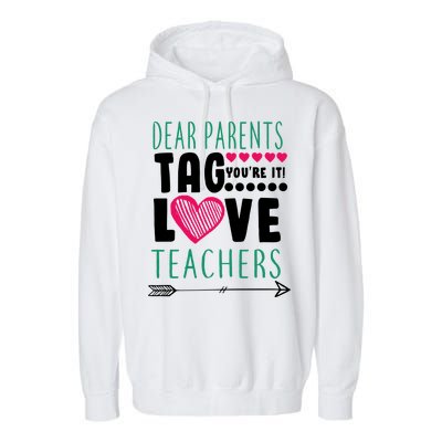 Dear Parents Tag You're It Love Teachers Garment-Dyed Fleece Hoodie