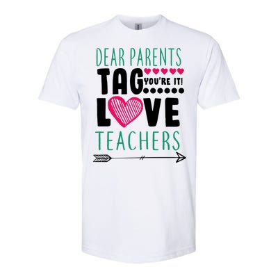 Dear Parents Tag You're It Love Teachers Softstyle CVC T-Shirt