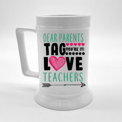 Dear Parents Tag You're It Love Teachers Beer Stein