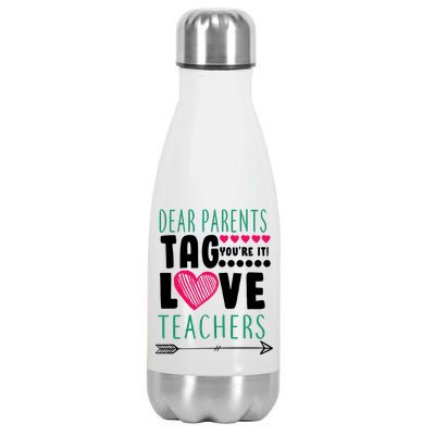 Dear Parents Tag You're It Love Teachers Stainless Steel Insulated Water Bottle