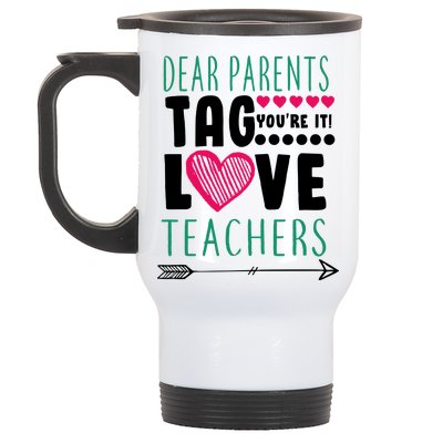 Dear Parents Tag You're It Love Teachers Stainless Steel Travel Mug