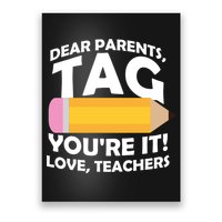 Dear Parents Tag You're It Love Teachers Pencil Poster