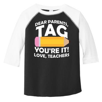 Dear Parents Tag You're It Love Teachers Pencil Toddler Fine Jersey T-Shirt