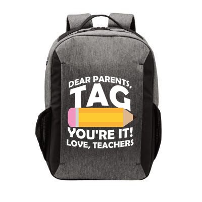 Dear Parents Tag You're It Love Teachers Pencil Vector Backpack