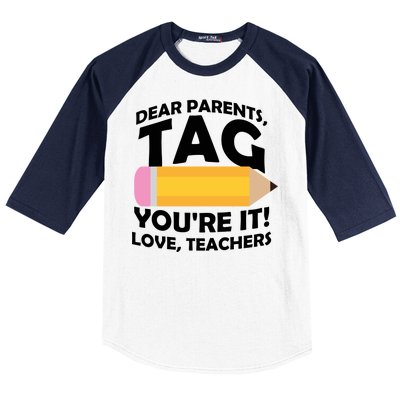 Dear Parents Tag You're It Love Teachers Pencil Baseball Sleeve Shirt