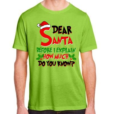 Dear Santa Before I Explain How Much Do You know Adult ChromaSoft Performance T-Shirt