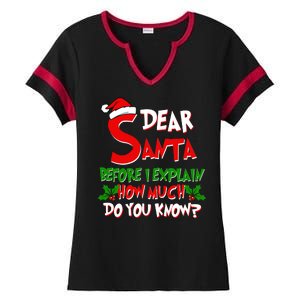 Dear Santa Before I Explain How Much Do You know Ladies Halftime Notch Neck Tee