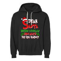 Dear Santa Before I Explain How Much Do You know Garment-Dyed Fleece Hoodie