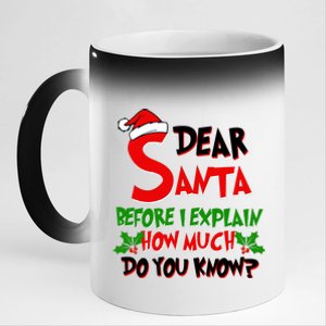 Dear Santa Before I Explain How Much Do You know 11oz Black Color Changing Mug