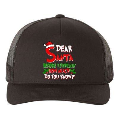 Dear Santa Before I Explain How Much Do You know Yupoong Adult 5-Panel Trucker Hat