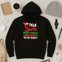 Dear Santa Before I Explain How Much Do You know Hoodie