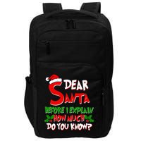 Dear Santa Before I Explain How Much Do You know Impact Tech Backpack