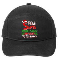 Dear Santa Before I Explain How Much Do You know 7-Panel Snapback Hat