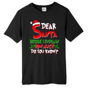 Dear Santa Before I Explain How Much Do You know Tall Fusion ChromaSoft Performance T-Shirt