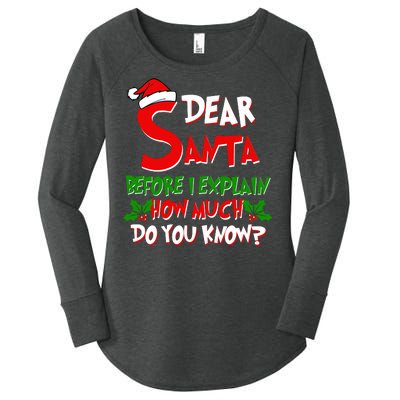 Dear Santa Before I Explain How Much Do You know Women's Perfect Tri Tunic Long Sleeve Shirt