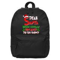 Dear Santa Before I Explain How Much Do You know 16 in Basic Backpack