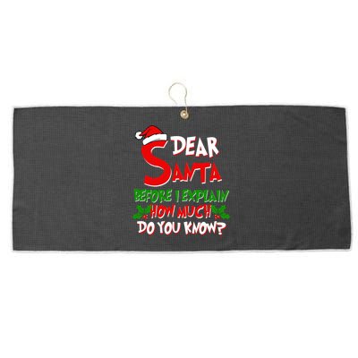 Dear Santa Before I Explain How Much Do You know Large Microfiber Waffle Golf Towel