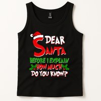 Dear Santa Before I Explain How Much Do You know Tank Top