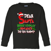 Dear Santa Before I Explain How Much Do You know Toddler Long Sleeve Shirt