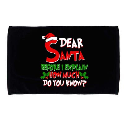 Dear Santa Before I Explain How Much Do You know Microfiber Hand Towel