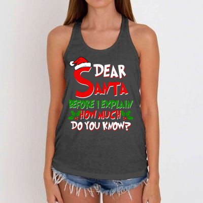 Dear Santa Before I Explain How Much Do You know Women's Knotted Racerback Tank