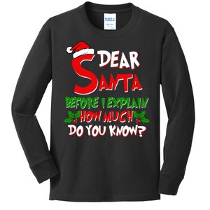 Dear Santa Before I Explain How Much Do You know Kids Long Sleeve Shirt